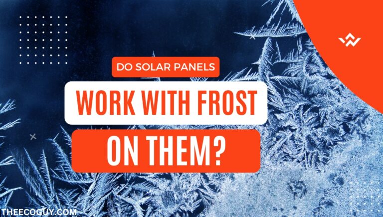 Do Solar Panels Work With Frost on Them?