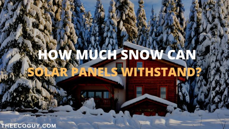 How Much Snow Load Can Solar Panels Handle? (Find Out Now)