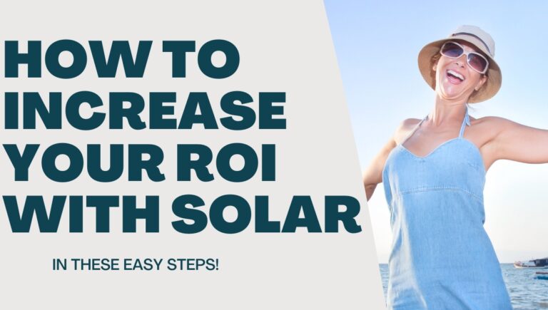 How to Increase Your ROI With Solar (In These Easy Steps)