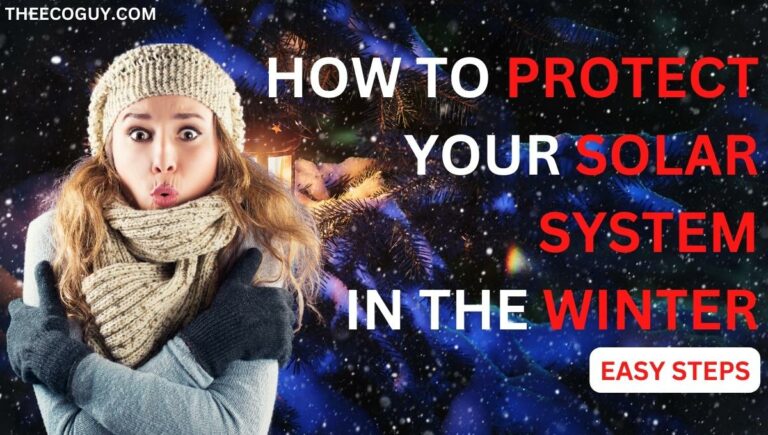 How to Protect Your Solar System in the Winter (Easy Steps)
