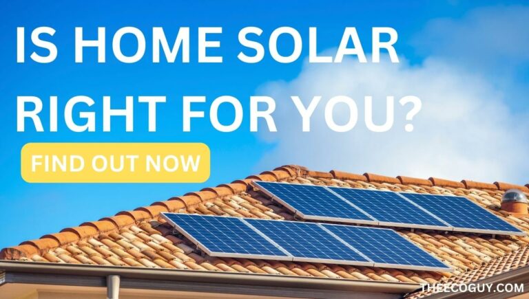 Is Home Solar Right for You? (Find Out Now)