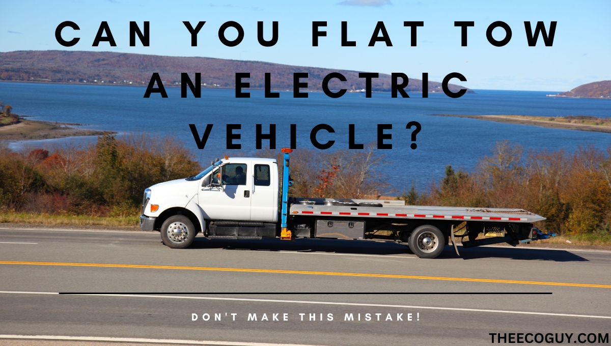Can You Flat Tow an Electric Vehicle? (Don’t Make This Mistake!) The