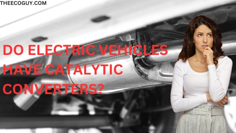 Do Electric Vehicles Have Catalytic Converters?