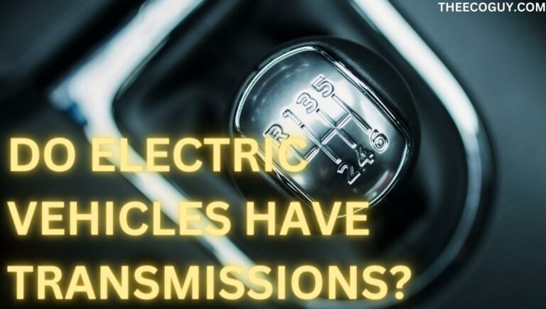 Do Electric Vehicles Have Transmissions? (How It’s Faster Too!)