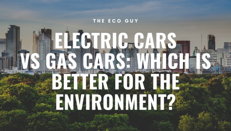 Electric Cars vs Gas Cars: Which is Better for the Environment?