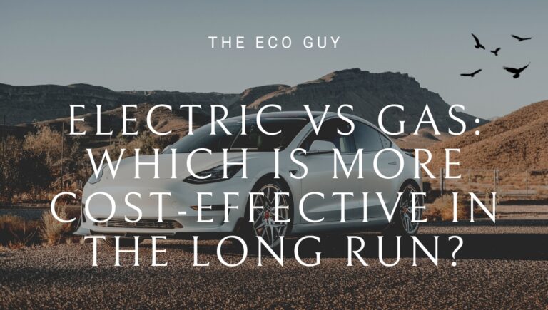Electric vs Gas: Which is More Cost-Effective in the Long Run?