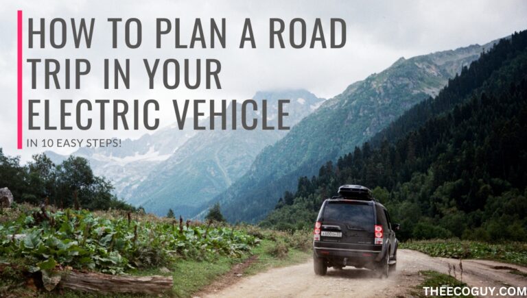 How to Plan a Road Trip in Your Electric Car (In 10 Easy Tips!)