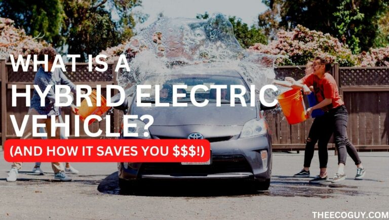 What Is a Hybrid Electric Vehicle? (And How It Saves You $$$!)
